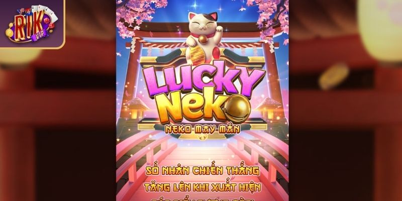 Neko May Mắn RIKVIP Cơ Hội Trúng Thưởng Lớn Dành Cho Bạn 1 Đôi nét sơ lược game nổ hũ Neko May Mắn RIKVIP